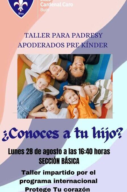 Invitación a apoderados de Pre-Kinder, Primero y Segundo Básico: Programa Protege tu Corazón