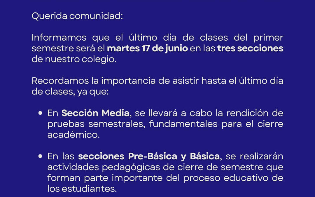 Informativo sobre el último día de clases del primer semestre y la importancia de la asistencia