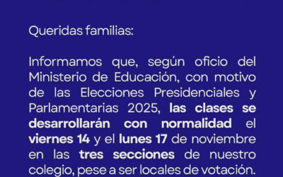 Informativo respecto a la normalidad de clases por Elecciones Presidenciales y Parlamentarias 2025